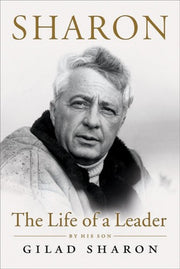 Sharon: Portrait of a Leader: The Life of a Leader