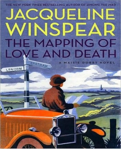 The Mapping of Love and Death: A Maisie Dobbs Novel: 7