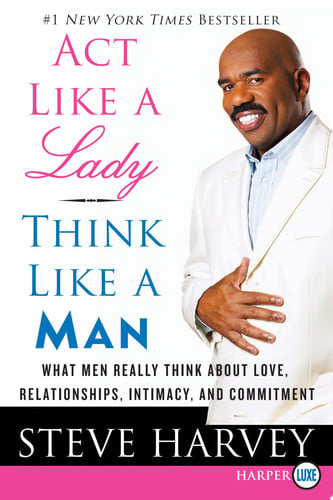 Act Like a Lady, Think Like a Man Large Print: What Men Really Think about Love, Relationships, Intimacy, and Commitment