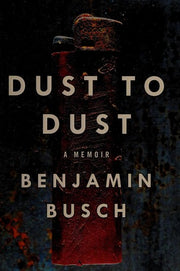 Dust to Dust: A Memoir