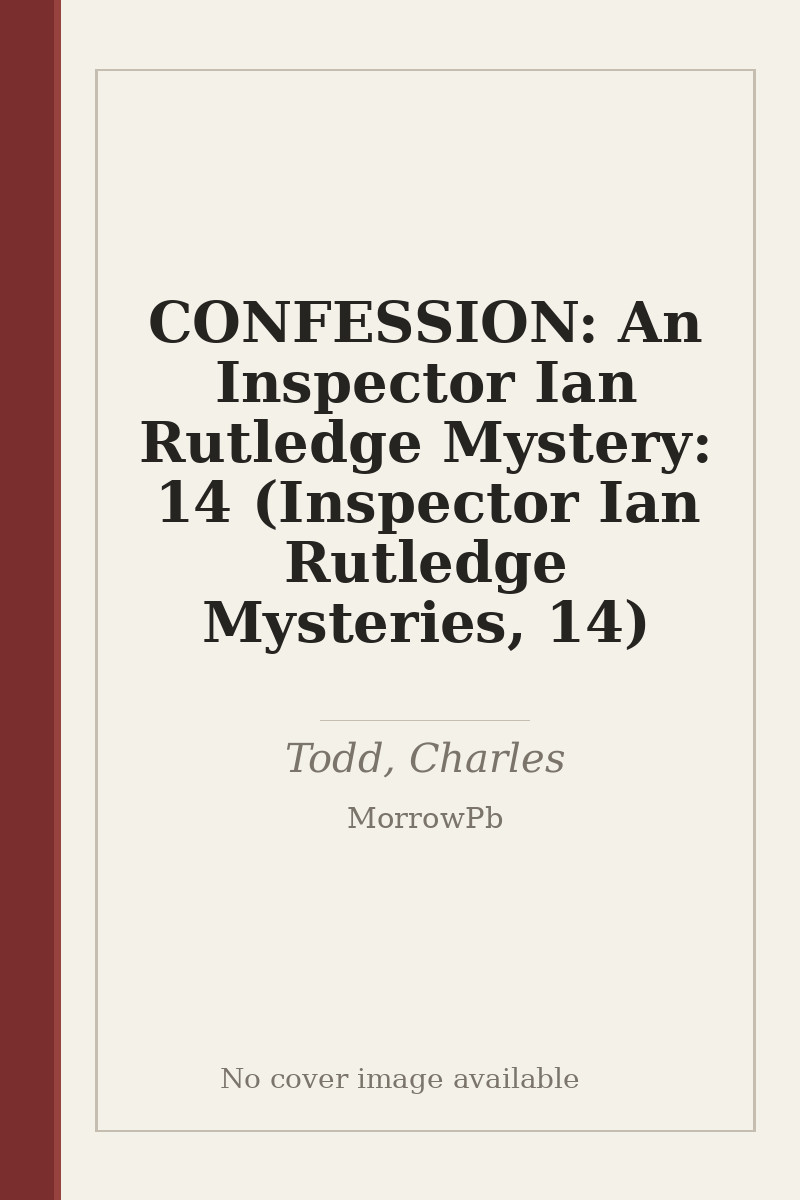 CONFESSION: An Inspector Ian Rutledge Mystery: 14 (Inspector Ian Rutledge Mysteries, 14) - no cover image available