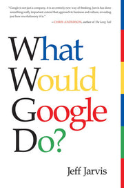 What Would Google Do ?: What Would Google Do?