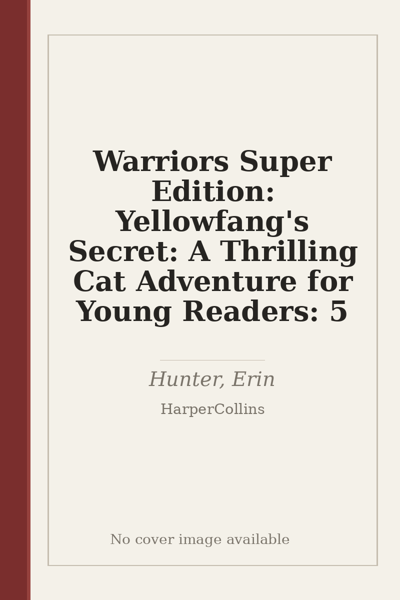 Warriors Super Edition: Yellowfang's Secret: A Thrilling Cat Adventure for Young Readers: 5 - no cover image available