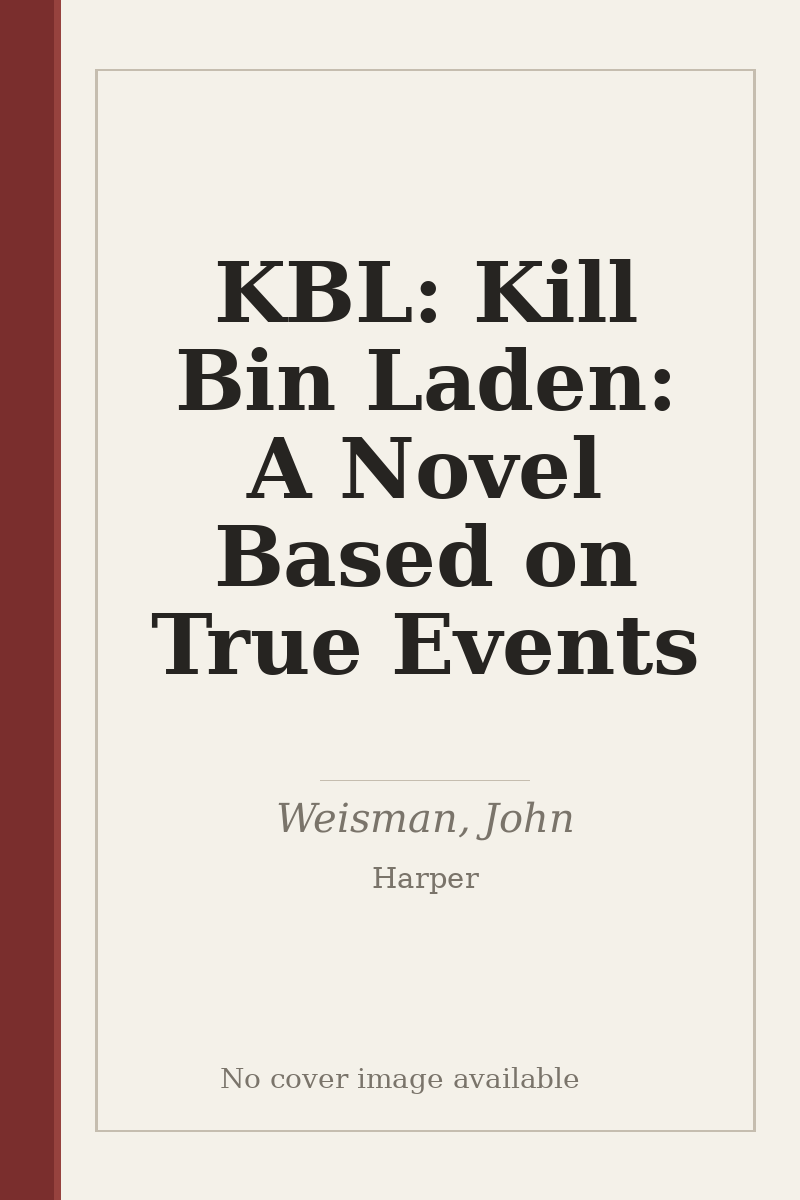 KBL: Kill Bin Laden: A Novel Based on True Events - no cover image available