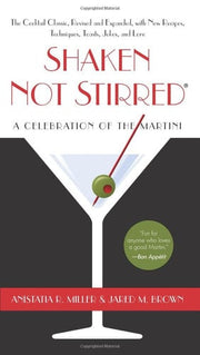 Shaken Not Stirred: A Celebration of the Martini