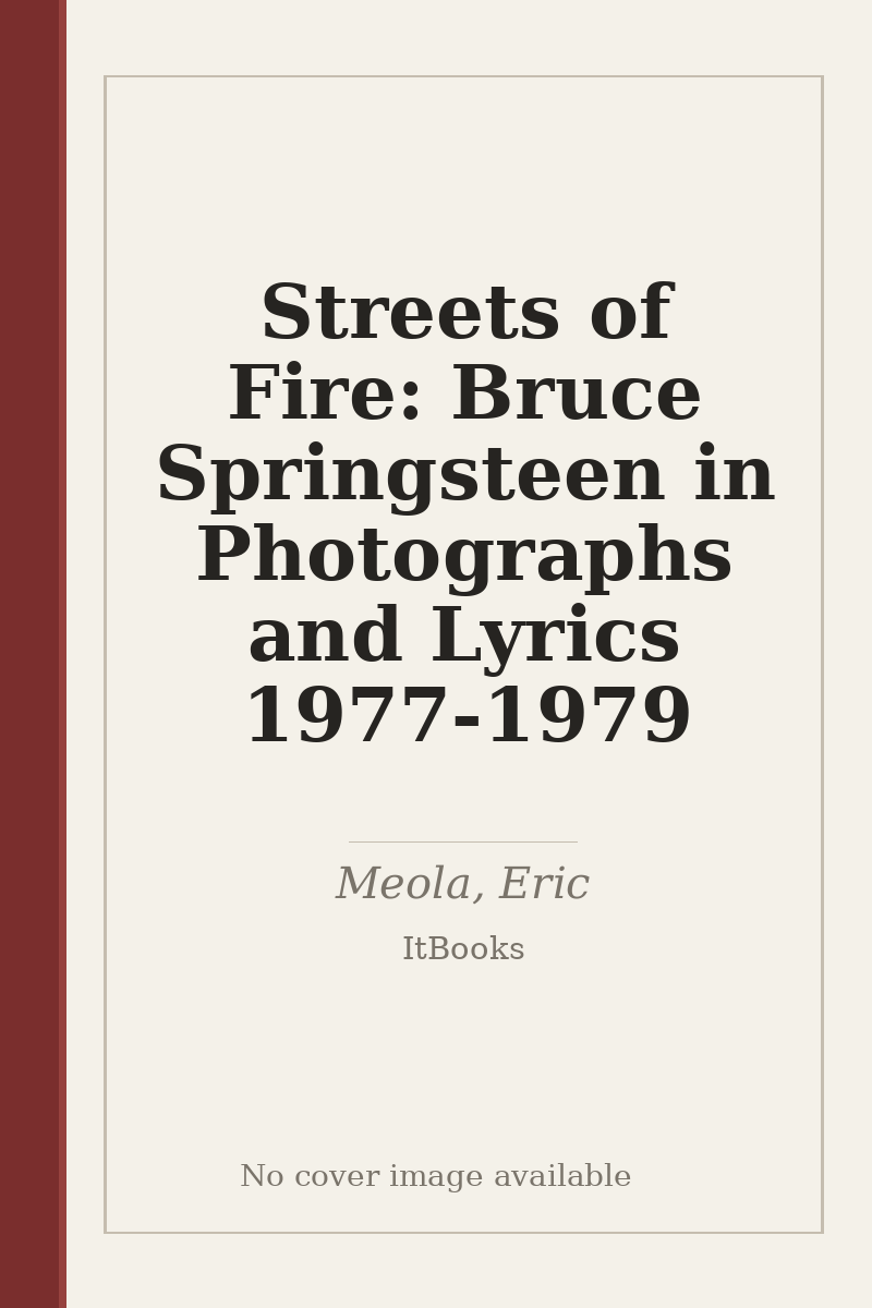 Streets of Fire: Bruce Springsteen in Photographs and Lyrics 1977-1979 - no cover image available