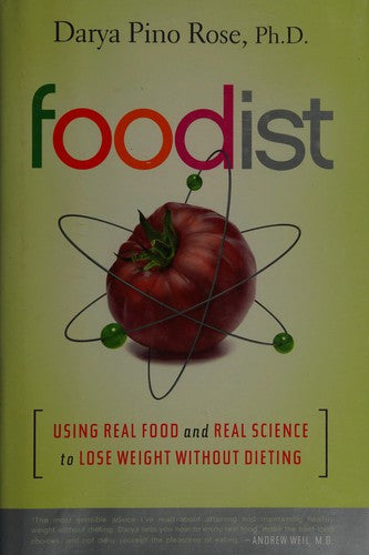 Foodist: Using Real Food and Real Science to Lose Weight Without Dieting