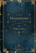 The Moonstone: A Novel