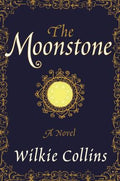 The Moonstone: A Novel