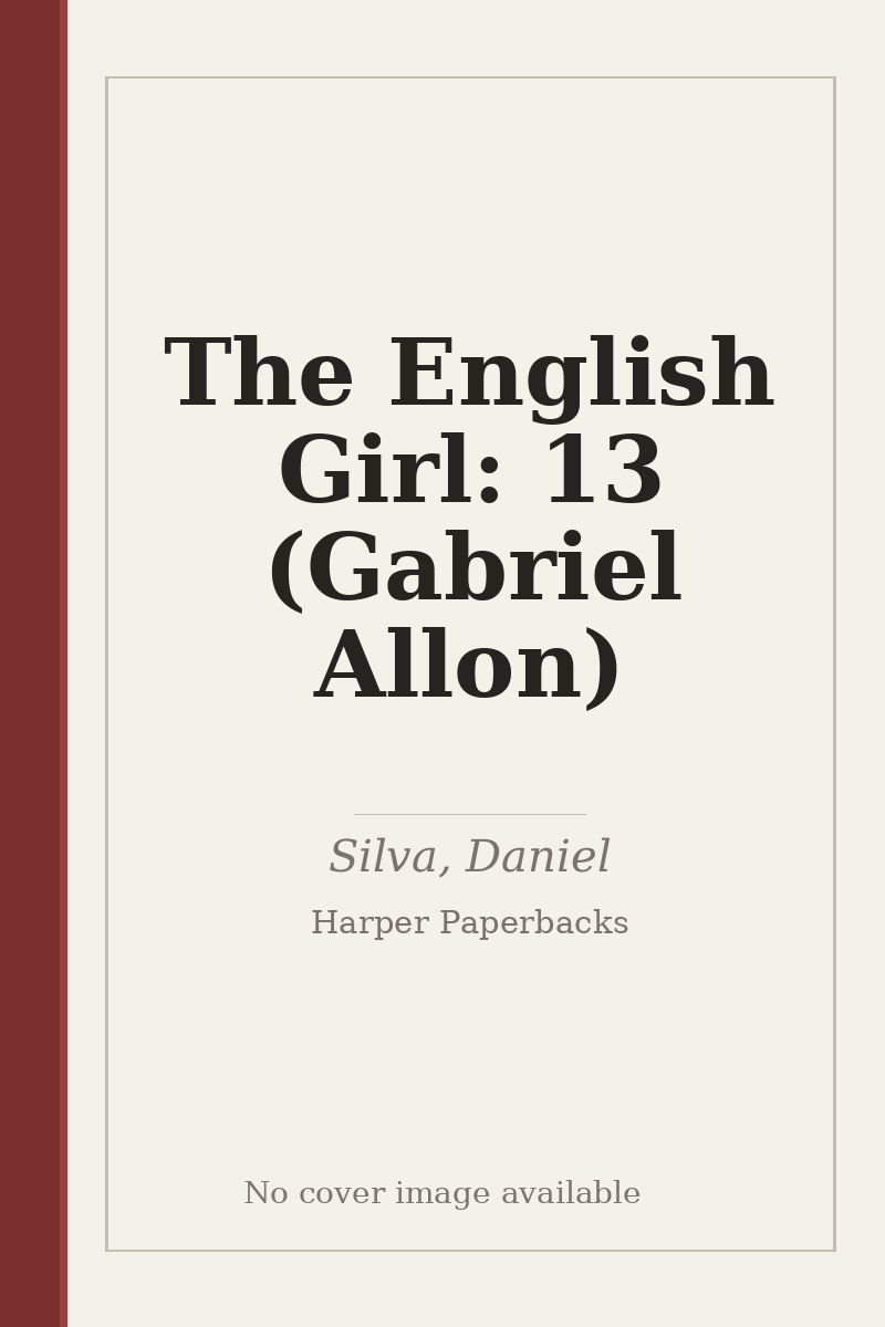 The English Girl: 13 (Gabriel Allon) - no cover image available
