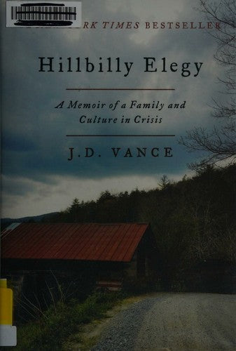Hillbilly Elegy: A Memoir of a Family and Culture in Crisis