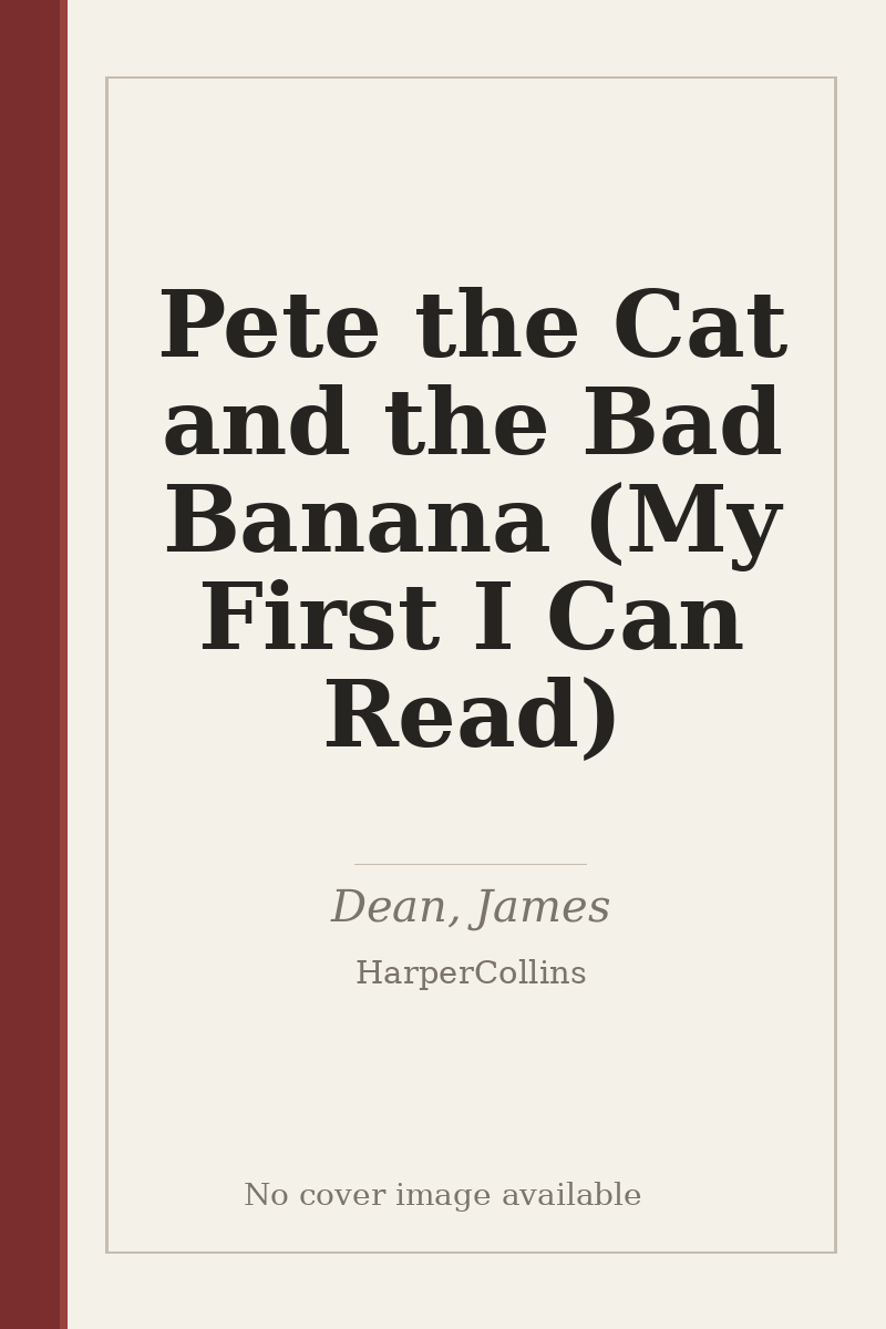 Pete the Cat and the Bad Banana (My First I Can Read) - no cover image available