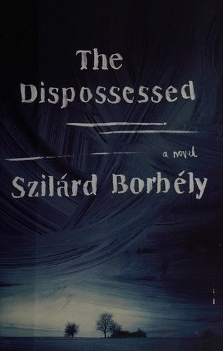 DISPOSSESSED: A Novel