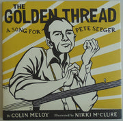 The Golden Thread: A Song for Pete Seeger