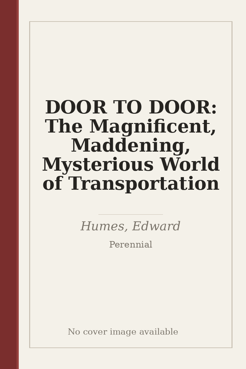 DOOR TO DOOR: The Magnificent, Maddening, Mysterious World of Transportation - no cover image available