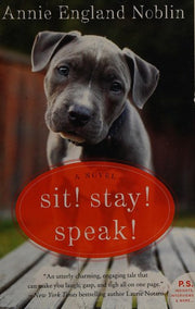 Sit! Stay! Speak!: A Novel