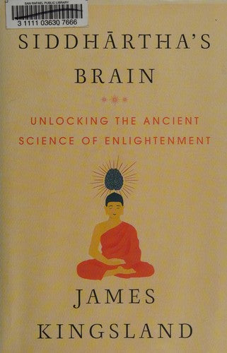 Siddhartha's Brain: Unlocking the Ancient Science of Enlightenment
