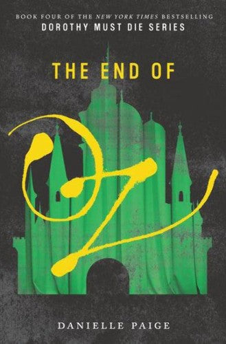 The End of Oz: 4 (Dorothy Must Die, 4)