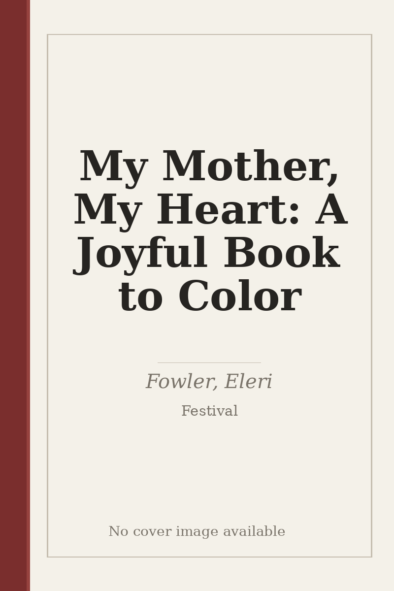 My Mother, My Heart: A Joyful Book to Color - no cover image available