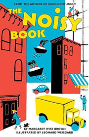 The Noisy Book: Muffin the curious little dog hears squeak squeak squeak?a classic sound-discovery board book for babies and toddlers