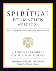 A Spiritual Formation Workbook - Revised Edition: Small Group Resources for Nurturing Christian Growth