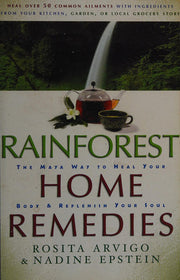 Rainforest Home Remedies: The Maya Way To Heal Your Body and Replenish Your Soul