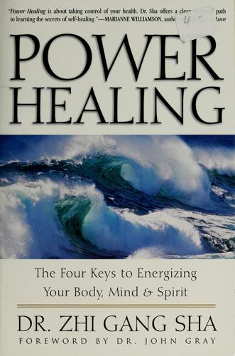 Power Healing: Four Keys to Energizing Your Body, Mind and Spirit
