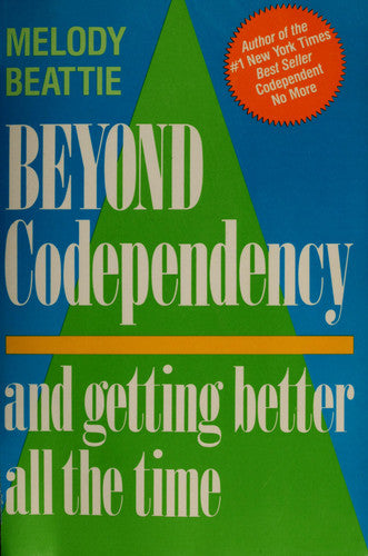 Beyond Codependency and Getting Better All the Time