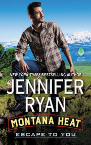 Montana Heat: Escape to You: A Montana Heat Novel: 2