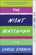 The Night Watchman: Pulitzer Prize Winning Fiction