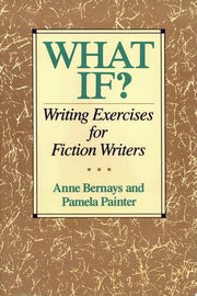 What If? Writing Exercises for Fiction Writers