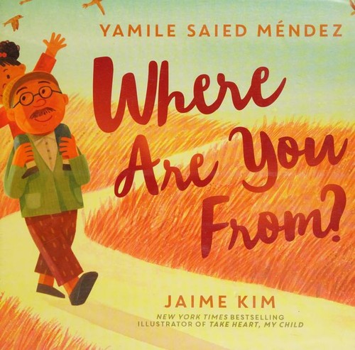 Where Are You From?: A Story About Identity, Belonging, and Cultural Heritage
