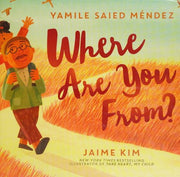 Where Are You From?: A Story About Identity, Belonging, and Cultural Heritage