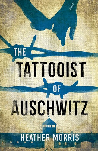 The Tattooist of Auschwitz: A Novel