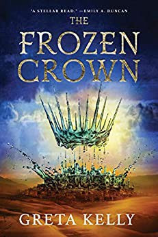 The Frozen Crown: A Novel: 1 (Warrior Witch Duology, 1)