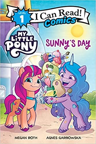 My Little Pony: Sunny's Day: New Series Icr Comics (I Can Read Comics Level 1)
