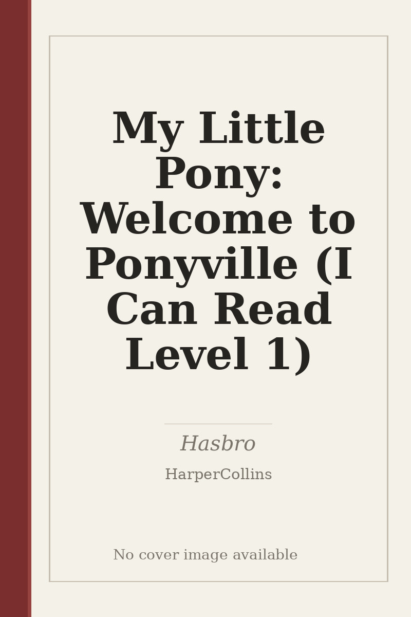 My Little Pony: Welcome to Ponyville (I Can Read Level 1) - no cover image available