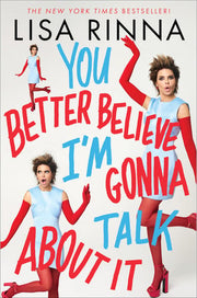 You Better Believe I'm Gonna Talk About It: A Bold and Funny Story of Reality TV Fame, Loss, and Reinvention