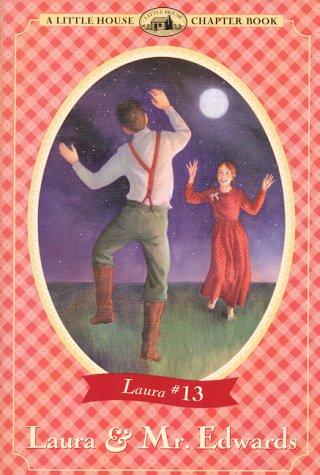 Laura and Mr.Edwards (Little House Chapter Books)