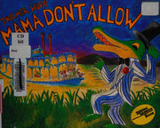 Mama Don't Allow 25th Anniversary Edition: Starring Miles and the Swamp Band (Reading Rainbow Books)