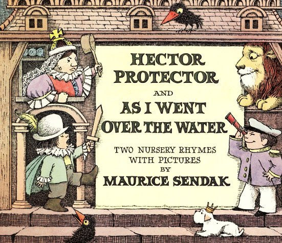 Hector Protector and As I Went over the Water: Two Nursery Rhymes With Pictures