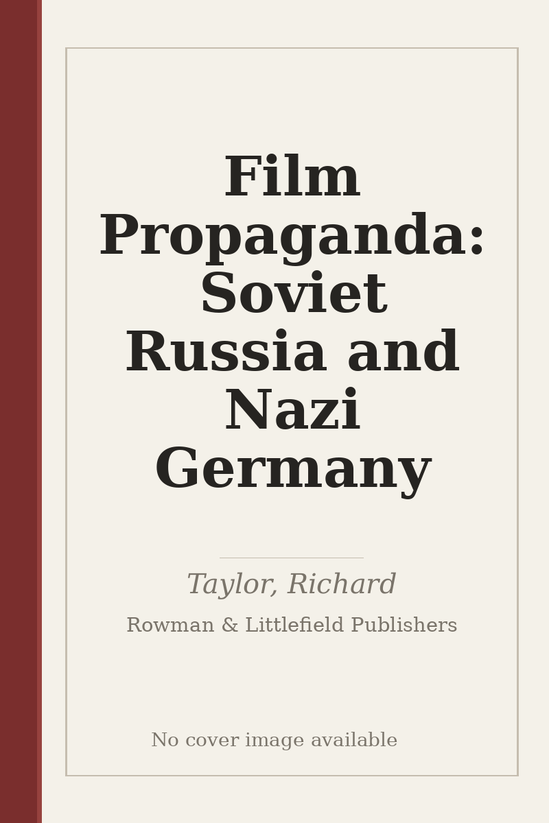 Film Propaganda: Soviet Russia and Nazi Germany - no cover image available
