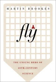 Fly: The Unsung Hero of the Twentieth Century