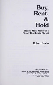 Buy, Rent and Hold: How to Make Money in a "Cold" Real Estate Market