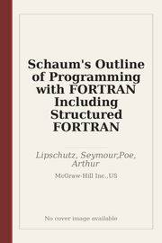 Schaum's Outline of Programming with FORTRAN Including Structured FORTRAN
