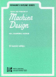 Theory and Problems of Machine Design, Metric Ed. (Asia PROFESSIONAL Test Prep & Study Guides Schaum's Study Guides Series)