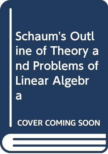 Schaum's Outline of Theory and Problems of Linear Algebra