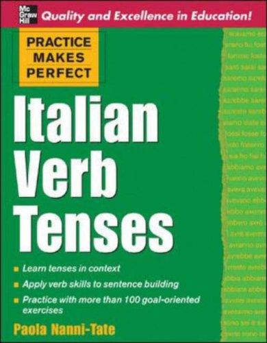 Practice Makes Perfect: Italian Verb Tenses (Practice Makes Perfect Series)