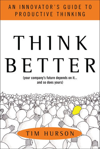 Think Better: An Innovator's Guide to Productive Thinking (MGMT & LEADERSHIP)
