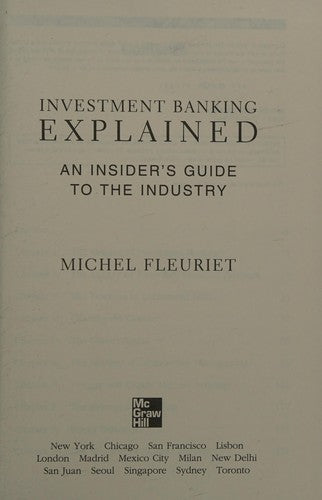 Investment Banking Explained: An Insider's Guide to the Industry